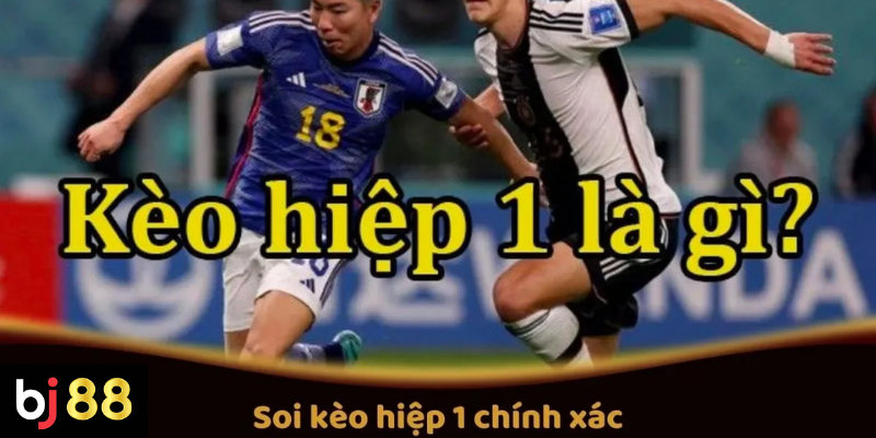 Soi Kèo Hiệp 1 Chính Xác Tại BJ88 Để Tăng Cơ Hội Thắng 2 Cách Soi Kèo Hiệp 1 Chính Xác Tại BJ88