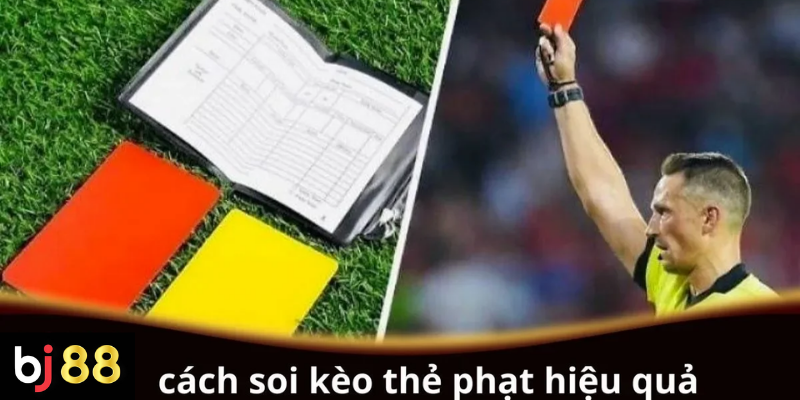 Cách Soi Kèo Thẻ Phạt Hiệu Quả Cho Người Chơi Mới 2 Cách soi kèo thẻ phạt hiệu quả cho người chơi mới